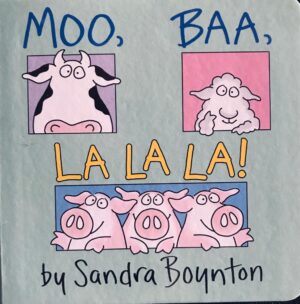 Moo, Baa, La La La! | Sandra Boynton | Boardbook