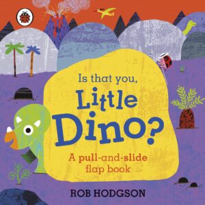 Is That You, Little Dino? | lift-the-flap | Boardbook